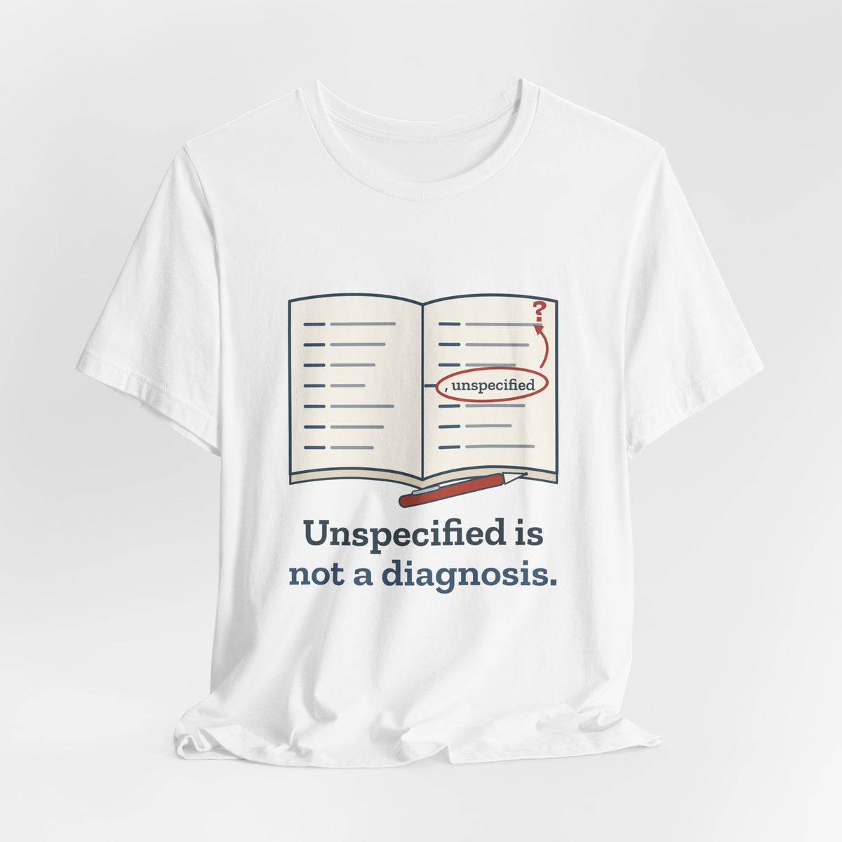 Medical Coder T-Shirt - Unspecified Is Not a Diagnosis Funny Medical Coding Tee