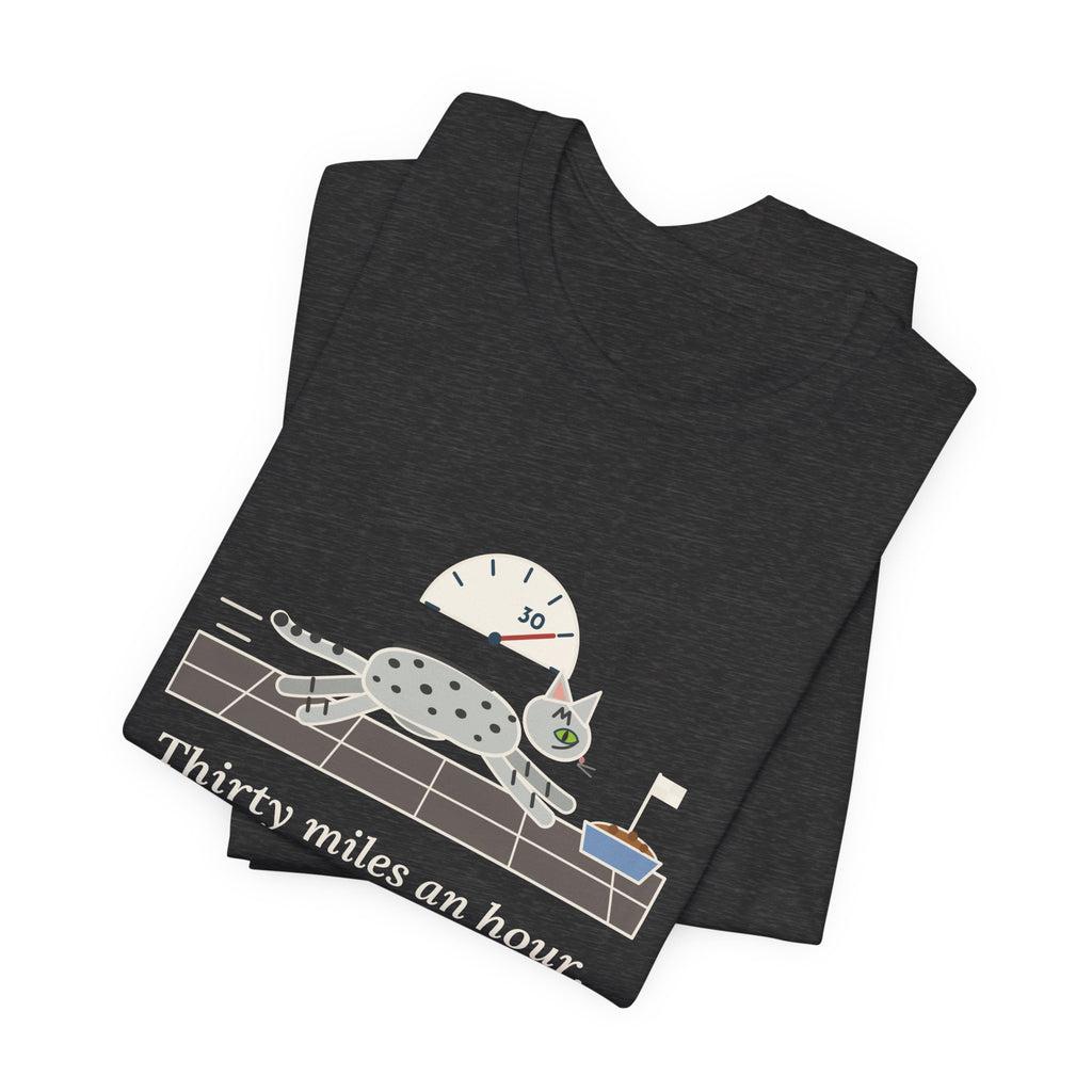 Egyptian Mau Cat T-Shirt - Thirty Miles an Hour, Straight to the Food Bowl