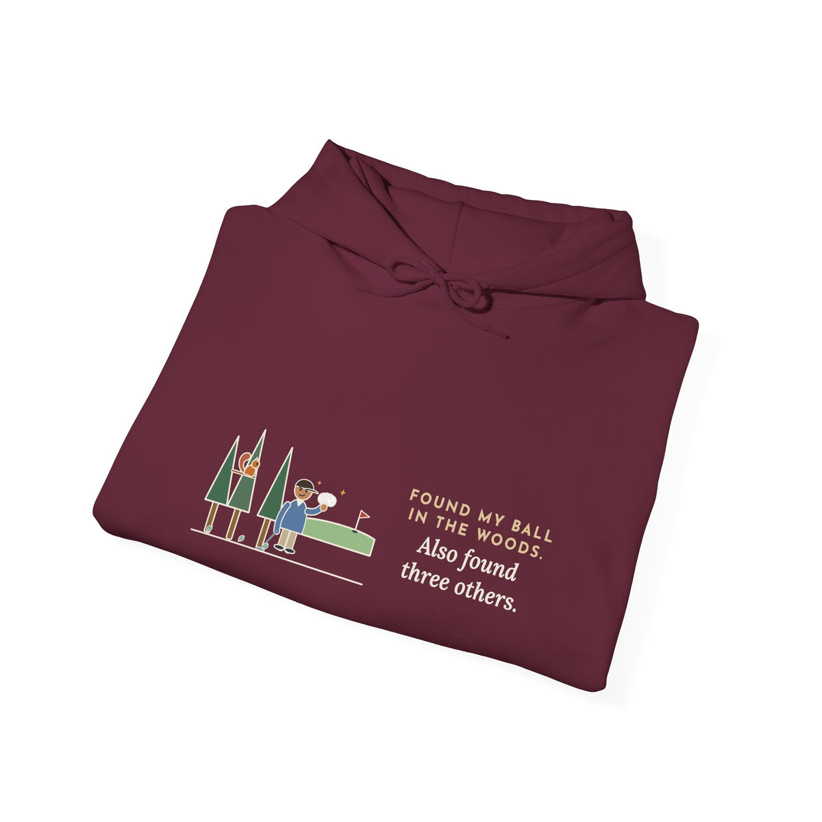 Funny Golf Hoodie - Looked for My Ball in the Woods, Found Three Extras