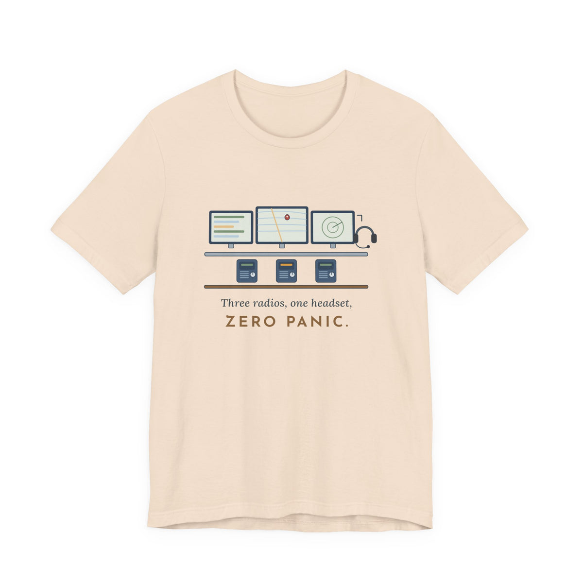 911 Dispatcher T-Shirt - Three Radios, One Headset, Zero Panic Tee