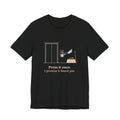Elevator Mechanic T-Shirt - Press It Once. I Promise It Heard You. Funny Trade Tee
