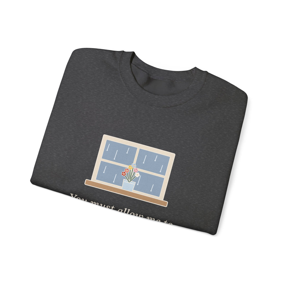 How Ardently I Admire and Love You Sweatshirt, Romance Jane Austen Quote Crewneck with Rainy Window