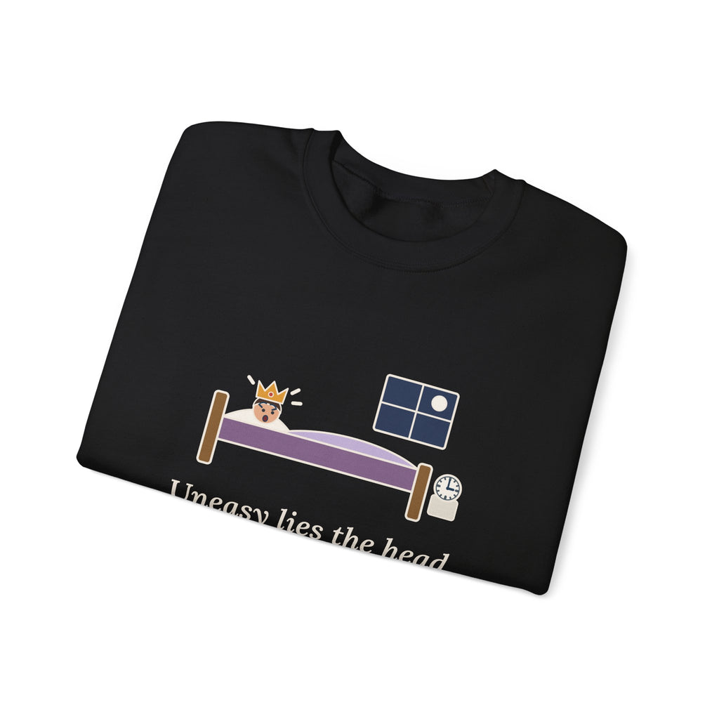 Uneasy Lies the Head That Wears a Crown Sweatshirt, Leadership Shakespeare Quote Crewneck with 3 A.M. Crown