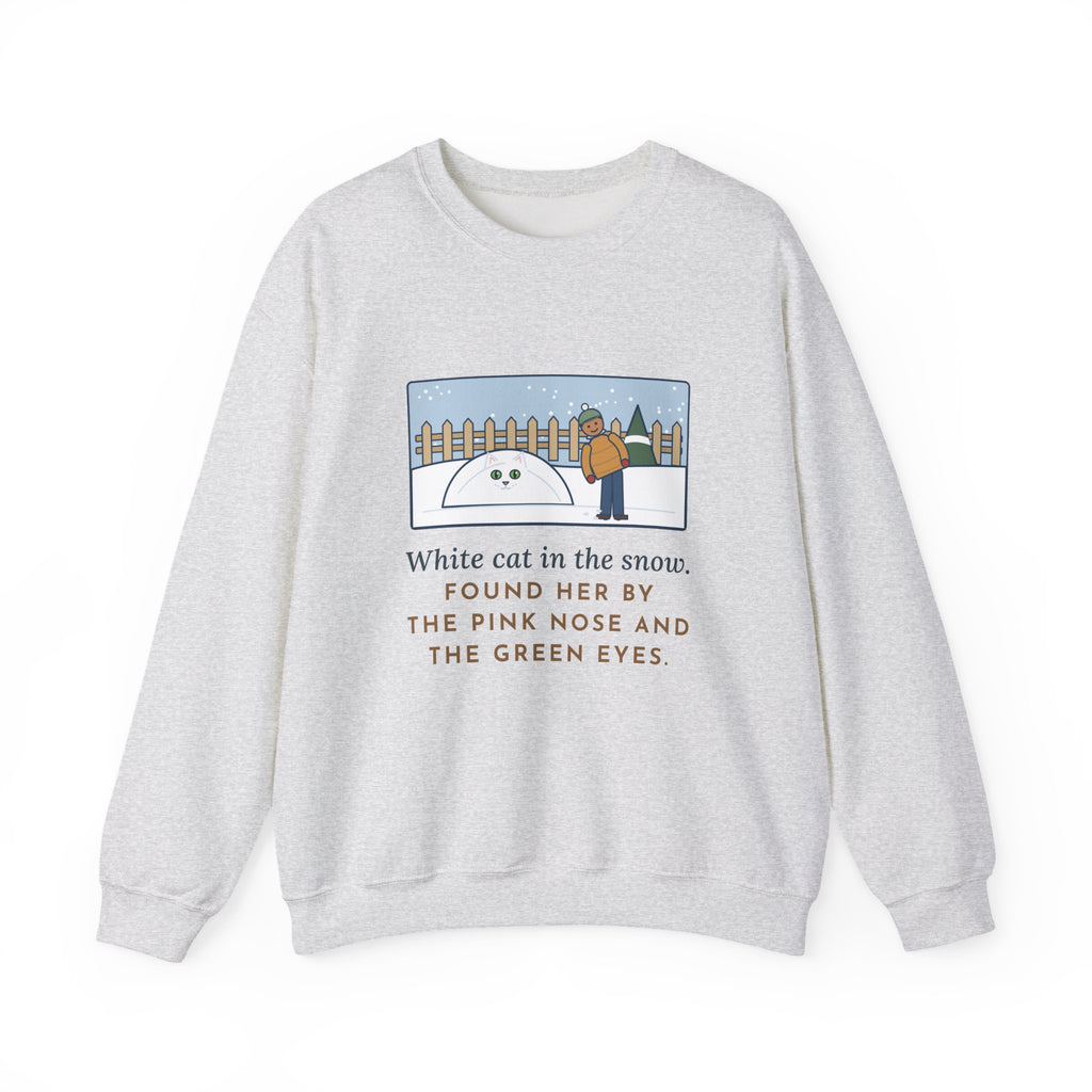 White Cat Sweatshirt, In the Snow, Found Her by the Pink Nose and the Green Eyes, Funny Snowy Backyard Crewneck