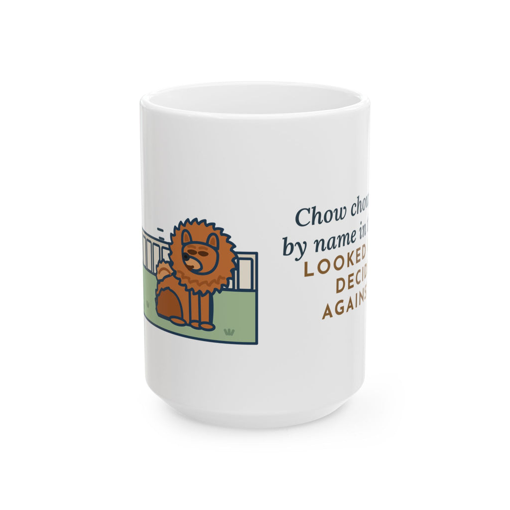 Called by Name in the Yard, Decided Against It 15oz Mug, Large Funny Chow Chow Coffee Mug
