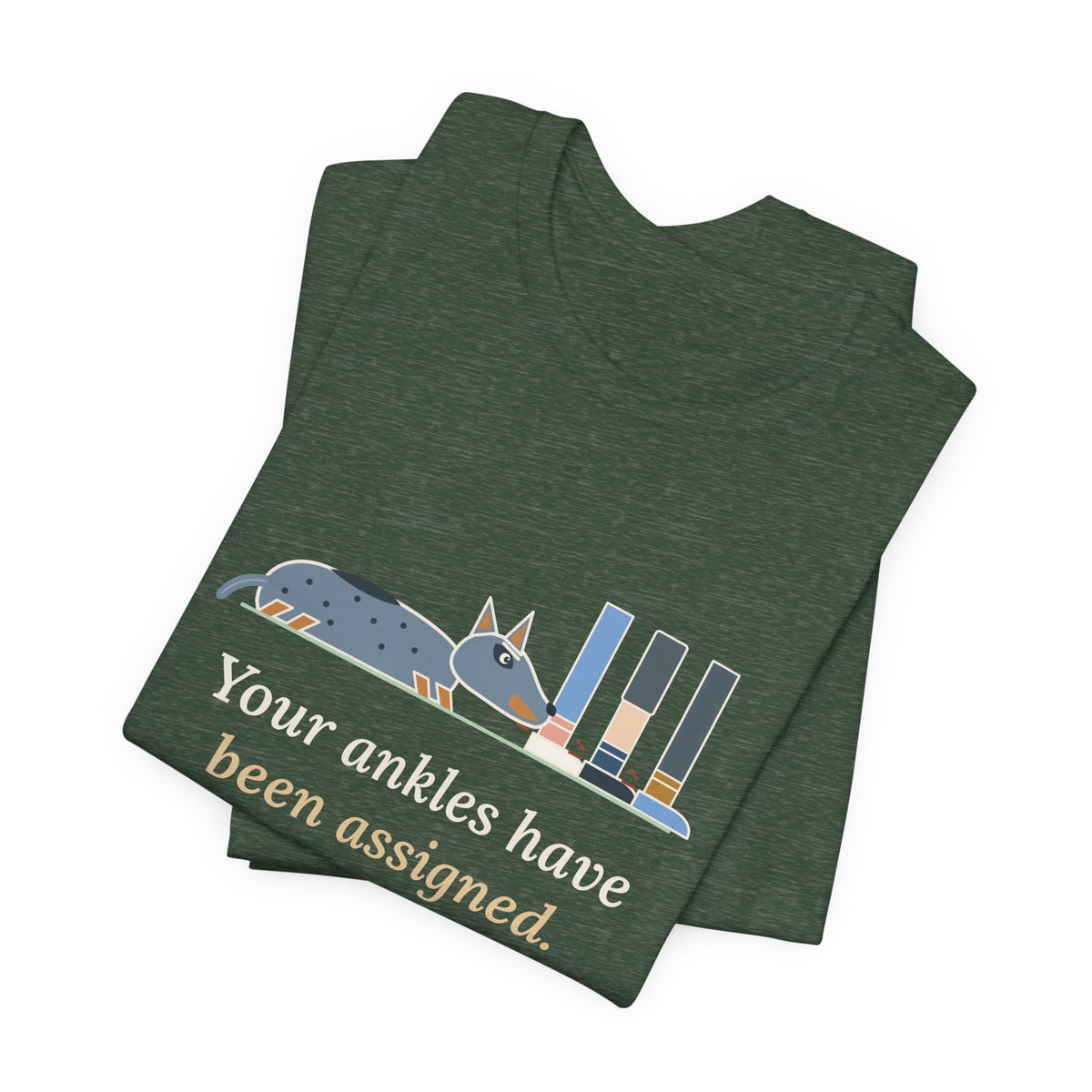 Australian Cattle Dog T-Shirt - Your Ankles Have Been Assigned Funny Blue Heeler Tee
