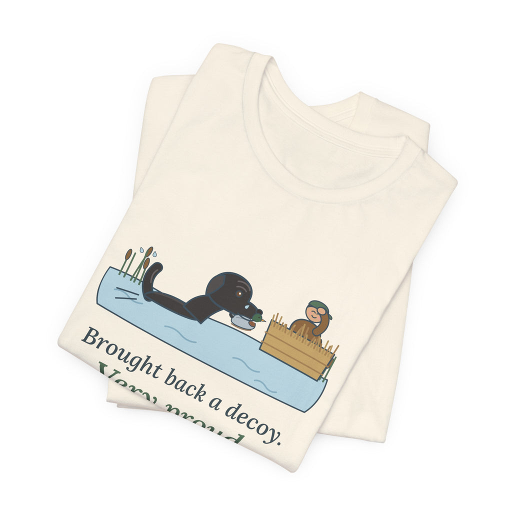 Labrador Duck Dog T-Shirt - Brought Back a Decoy. Very Proud. Funny Lab Tee