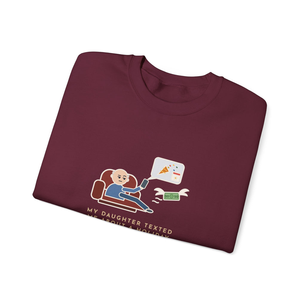 Funny Dad Crewneck Sweatshirt - Daughter Found a New Holiday, I Paid Twenty