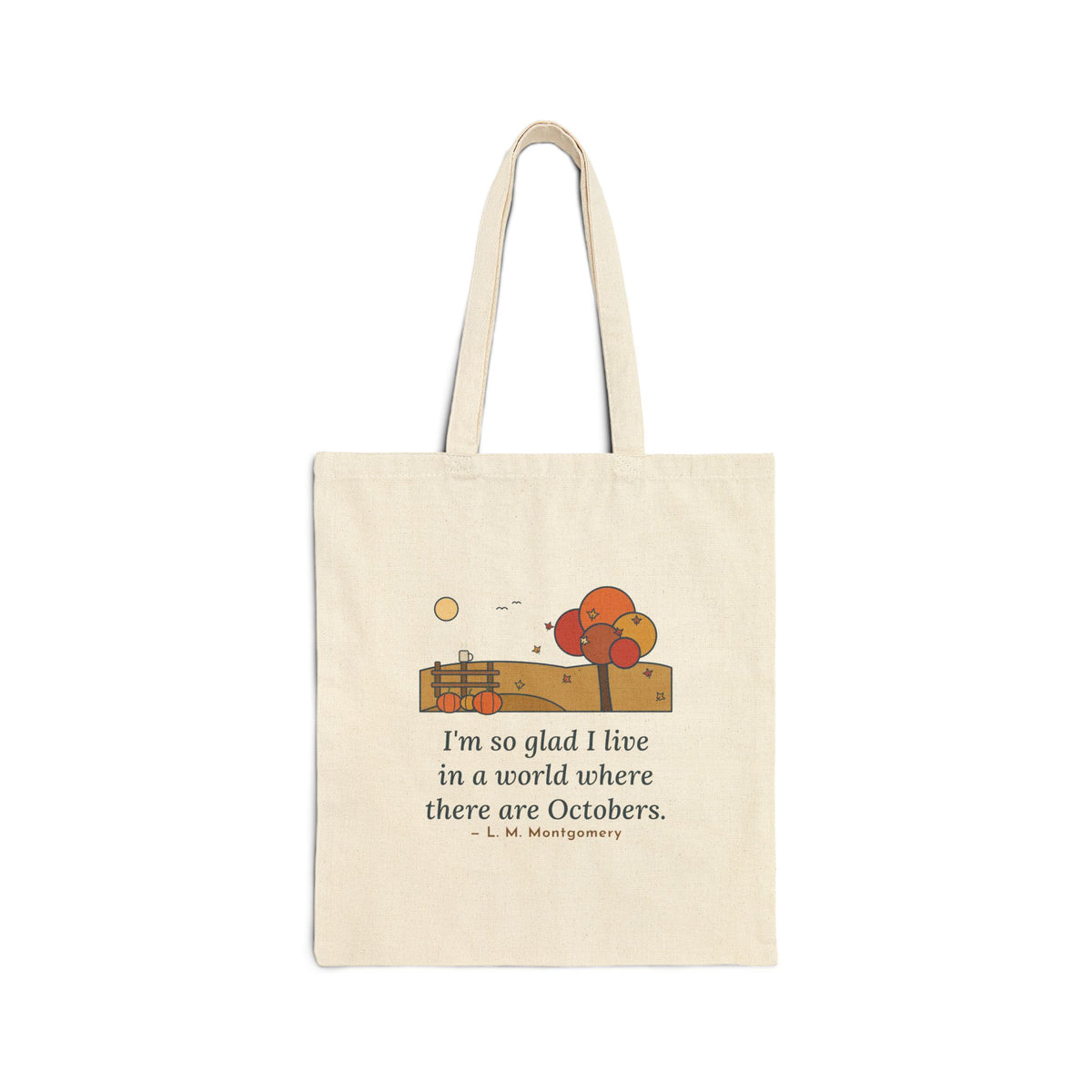 I'm So Glad I Live in a World Where There Are Octobers Tote Bag, Autumn Montgomery Literary Quote Tote with Maple Lane