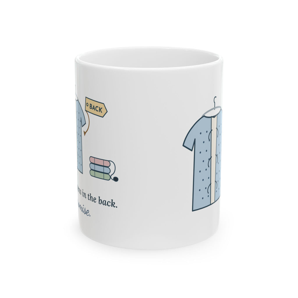 Medical Assistant Coffee Mug - The Gown Opens in the Back. I Promise.