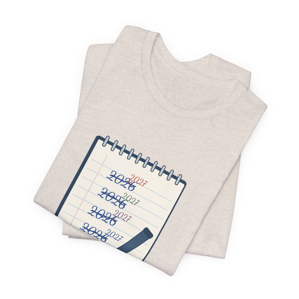 Funny New Year T-Shirt - Still Writing 2026 Planner Page Tee