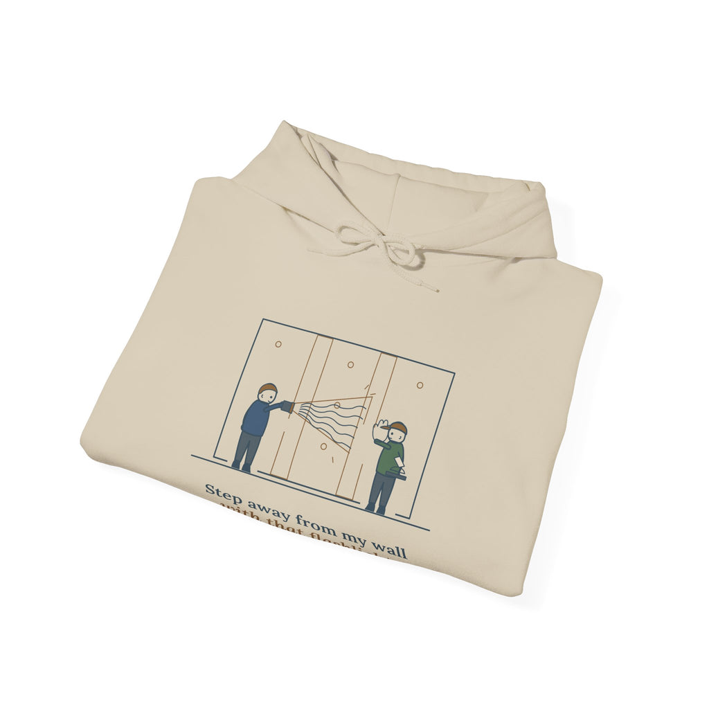 Drywall Finisher Hoodie - Step Away From My Wall With That Flashlight. Taper Hoodie