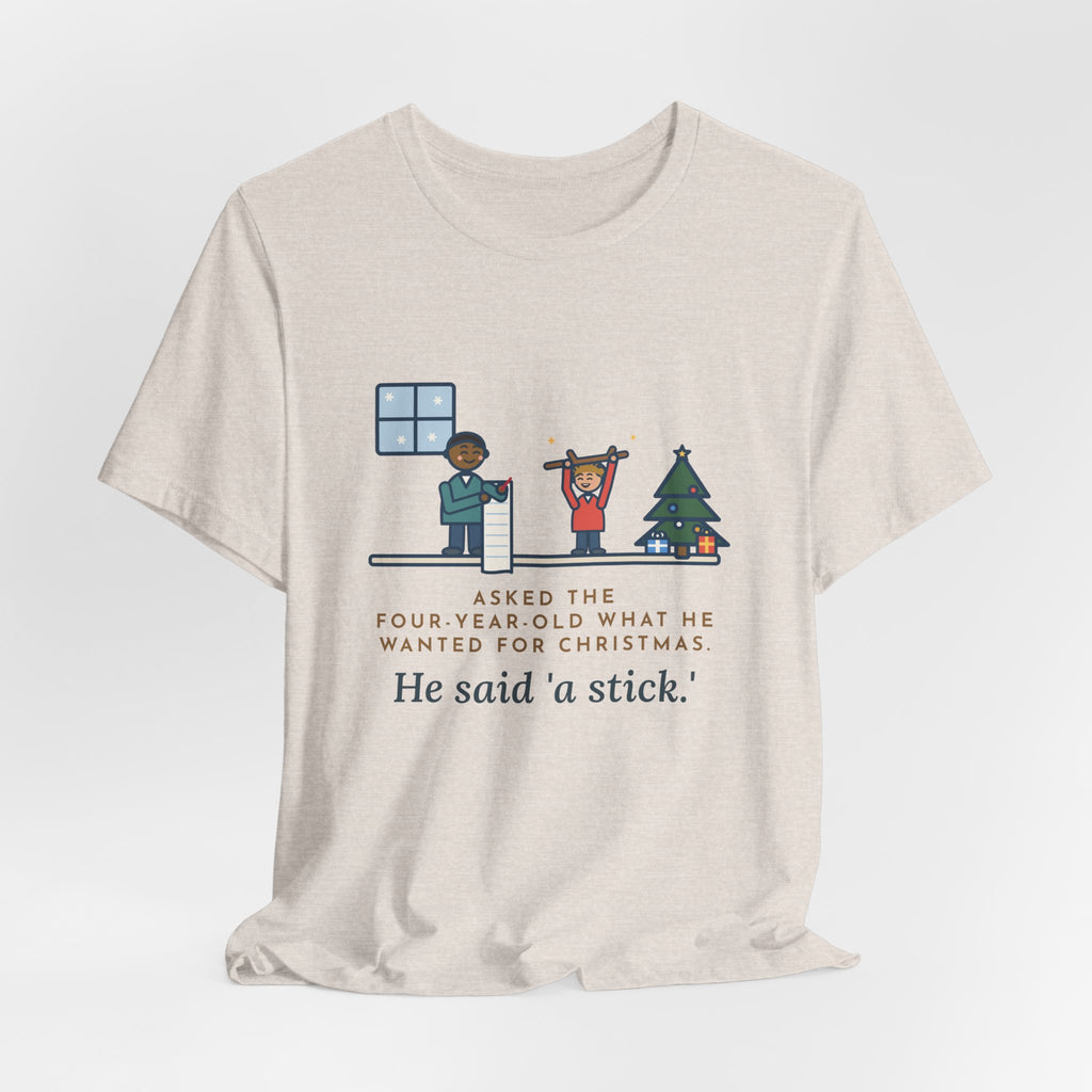 Funny Christmas Wish T-Shirt, Asked the Four-Year-Old What He Wanted, He Said a Stick, Living Room Wish Tee