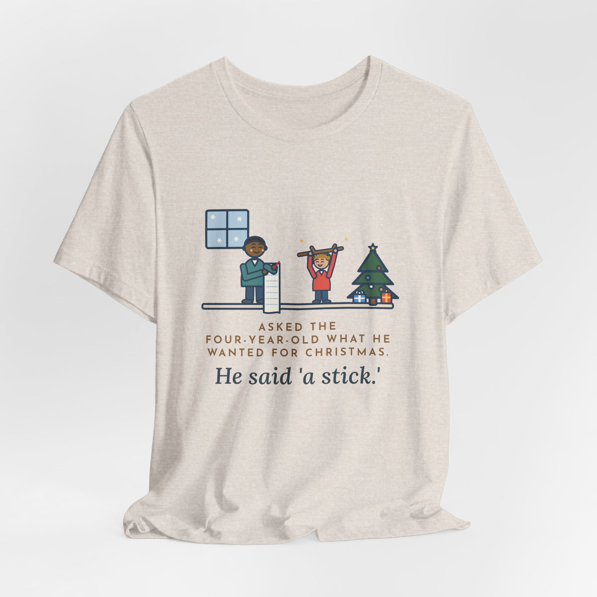 Funny Christmas Wish T-Shirt, Asked the Four-Year-Old What He Wanted, He Said a Stick, Living Room Wish Tee