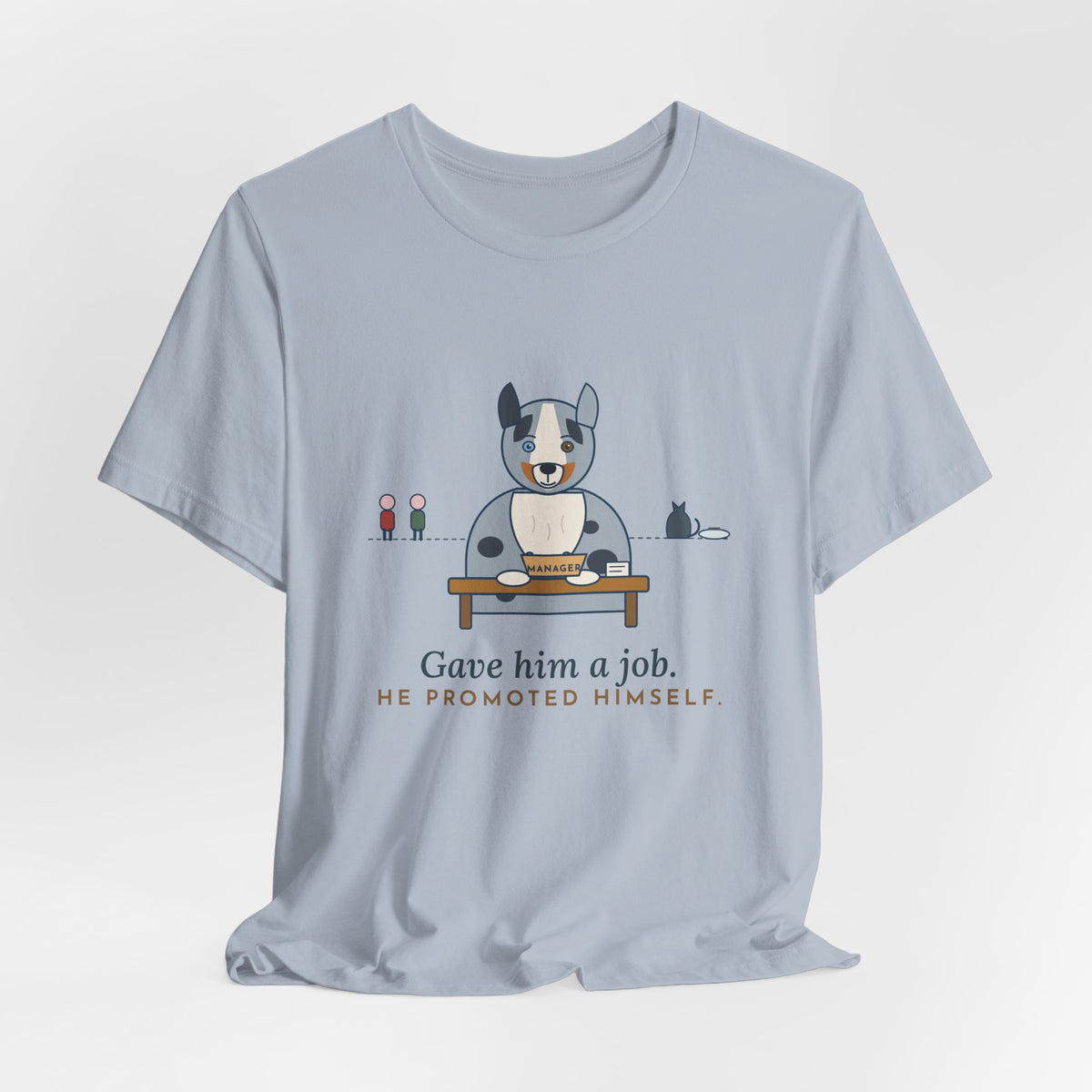 Australian Shepherd T-Shirt - Gave Him a Job. He Promoted Himself. Aussie Tee