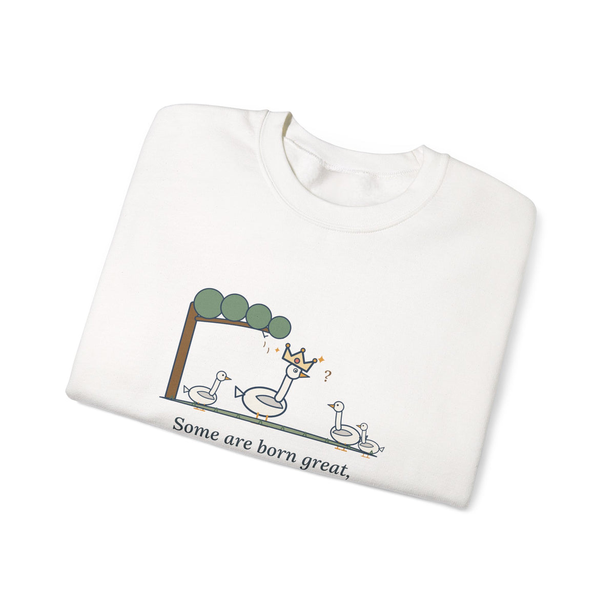 Some Are Born Great Sweatshirt, Literary Shakespeare Quote Crewneck with Crowned Goose