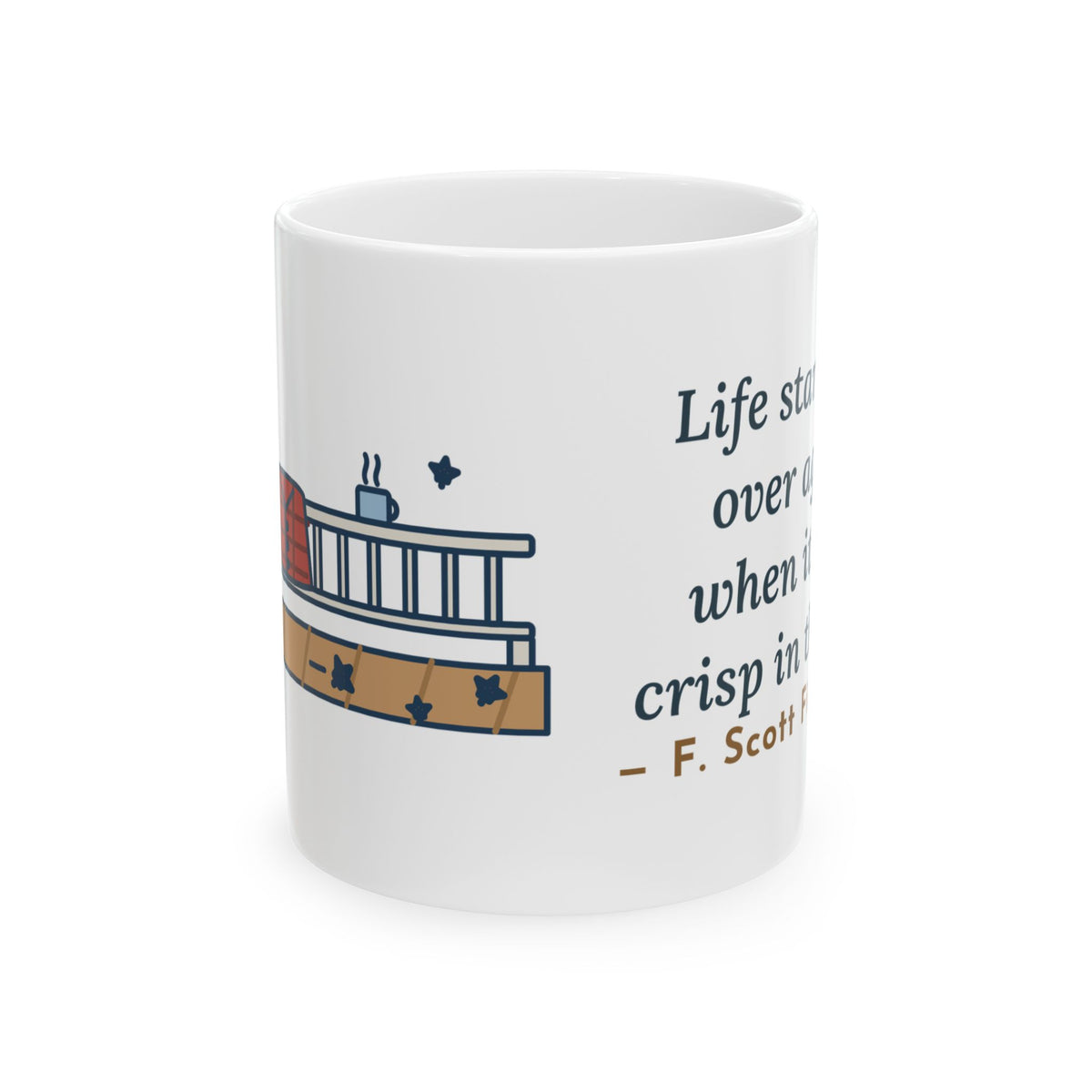 Fitzgerald Quote Mug, Life Starts All Over Again When It Gets Crisp, Fall Porch Morning Coffee Mug 11oz
