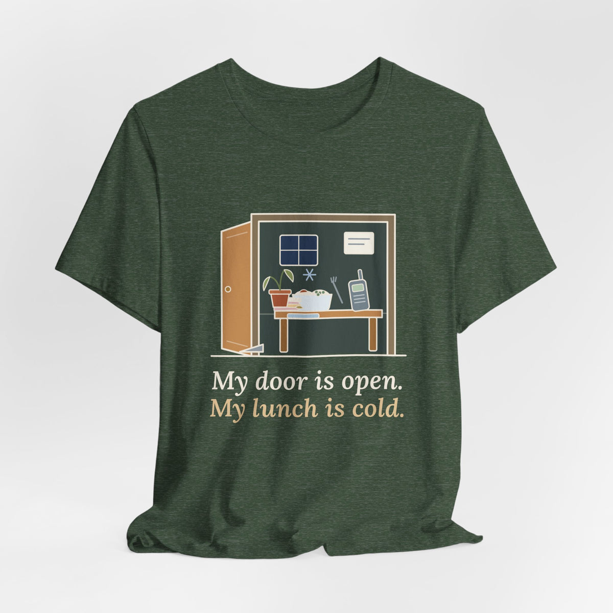 School Principal T-Shirt - My Door Is Open. My Lunch Is Cold. Funny Administrator Tee