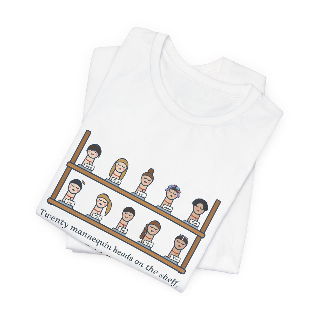 Cosmetology Instructor T-Shirt - Twenty Mannequin Heads, Each One Named