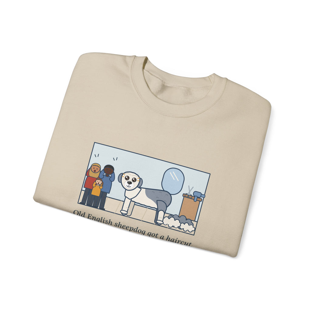 Old English Sheepdog Sweatshirt, Got a Haircut, We Met His Eyes for the First Time, Funny Grooming Day Crewneck