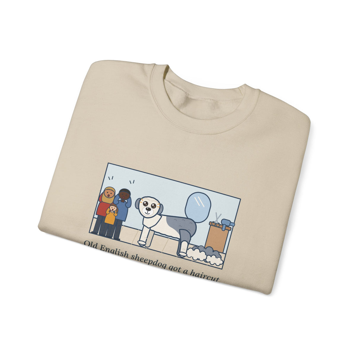 Old English Sheepdog Sweatshirt, Got a Haircut, We Met His Eyes for the First Time, Funny Grooming Day Crewneck