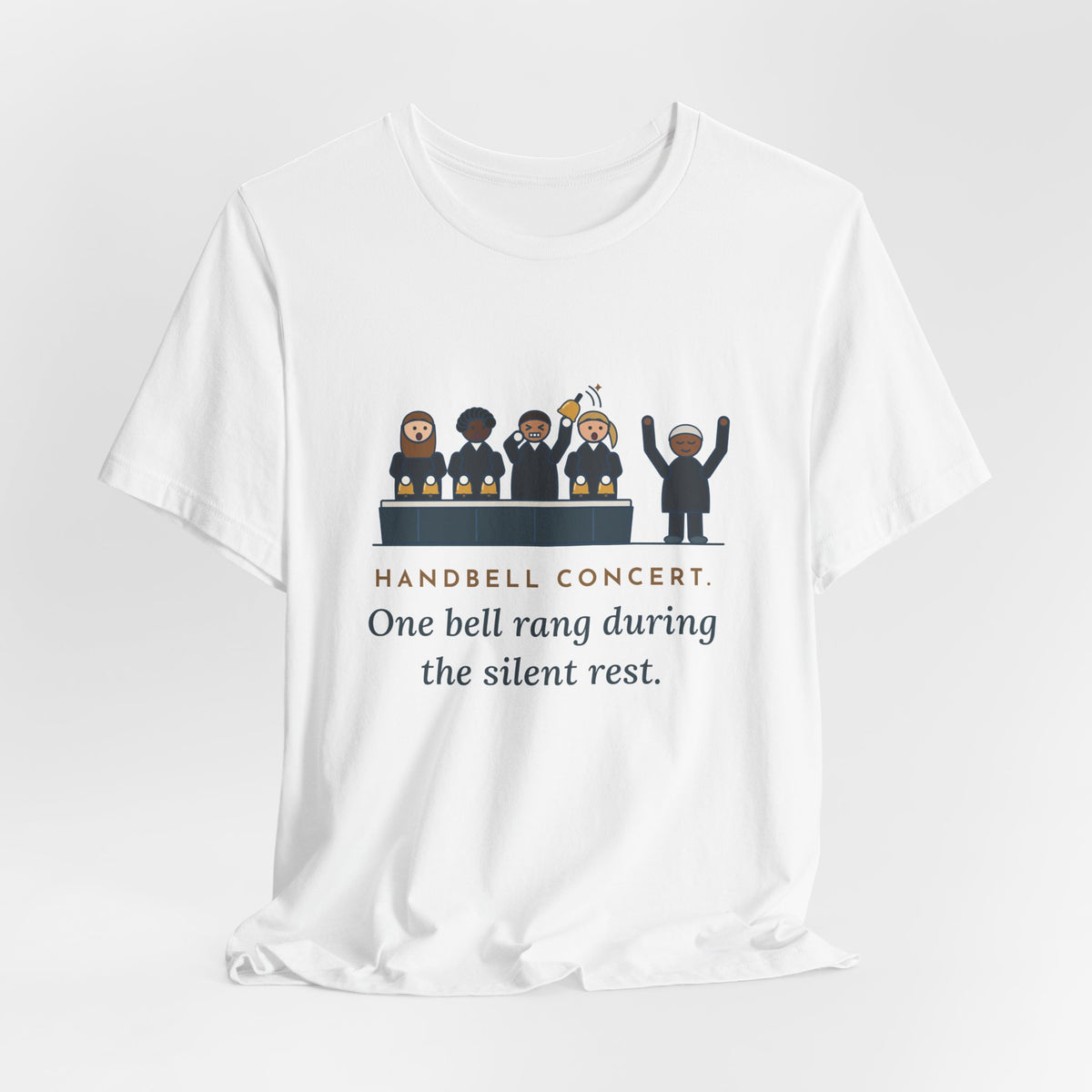 Handbell Choir Director T-Shirt - One Bell Rang During the Silent Rest