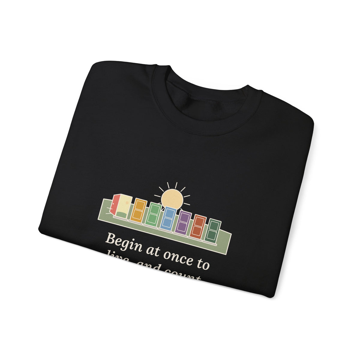 Count Each Separate Day as a Separate Life Sweatshirt, Stoic Seneca Quote Crewneck with Seven Doors