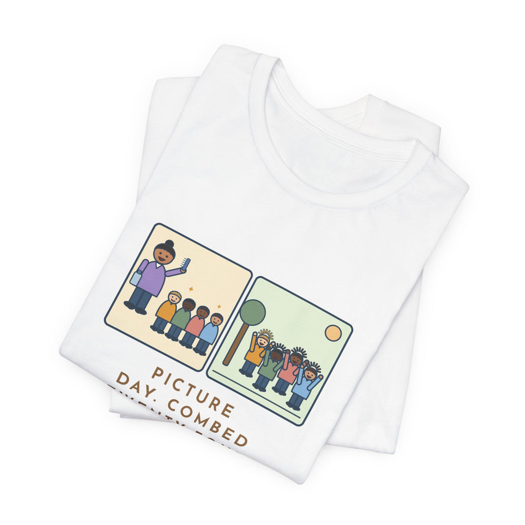 Funny Picture Day T-Shirt, Combed Twenty-Four Heads, All Messed Up by Recess, Morning and Recess Tee
