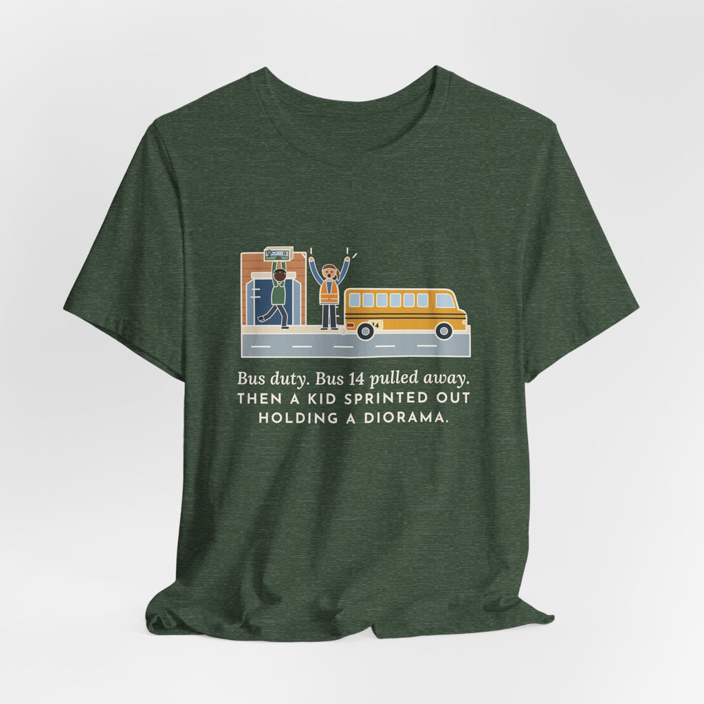 Bus Duty Teacher T-Shirt - Bus 14 Pulled Away, Then a Kid Sprinted Out With a Diorama