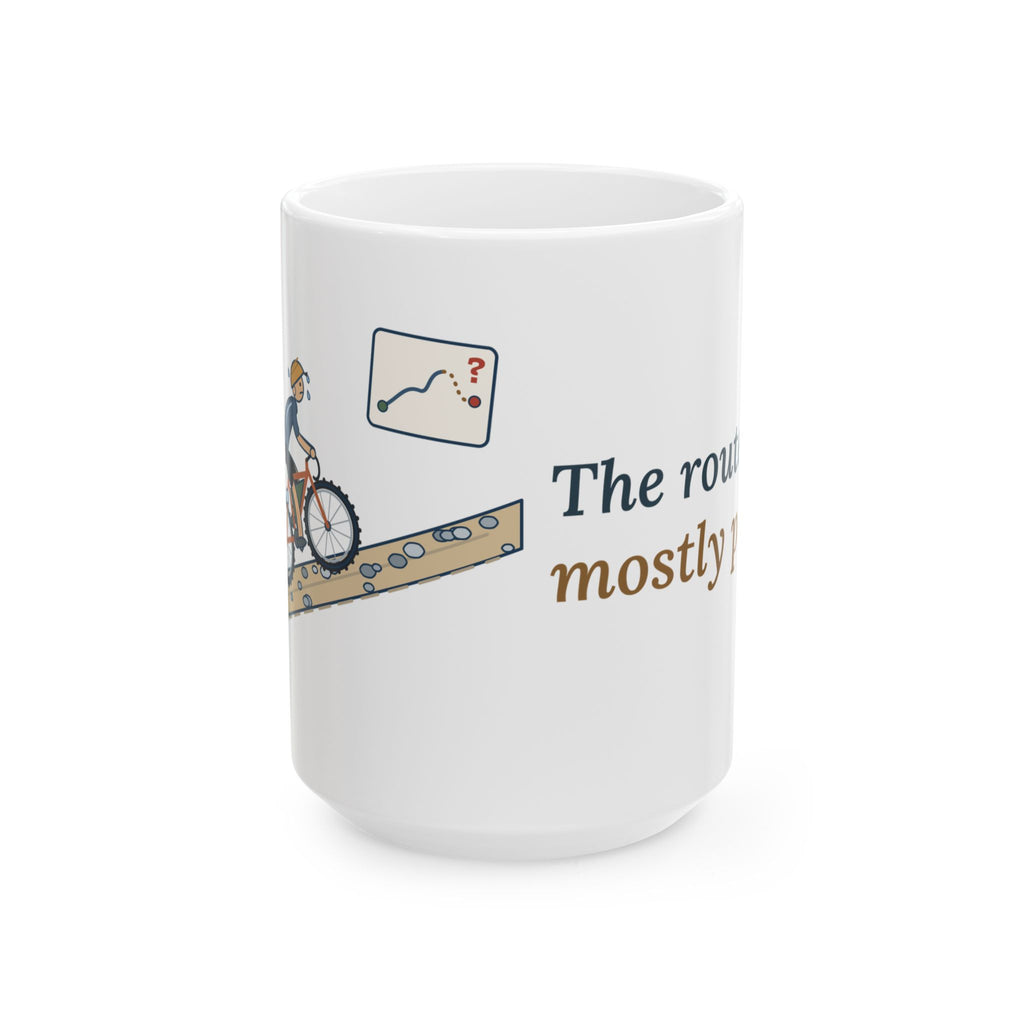 Large 15oz Gravel Cycling Mug - The Route Said Mostly Paved. Gravel Rider Coffee Mug