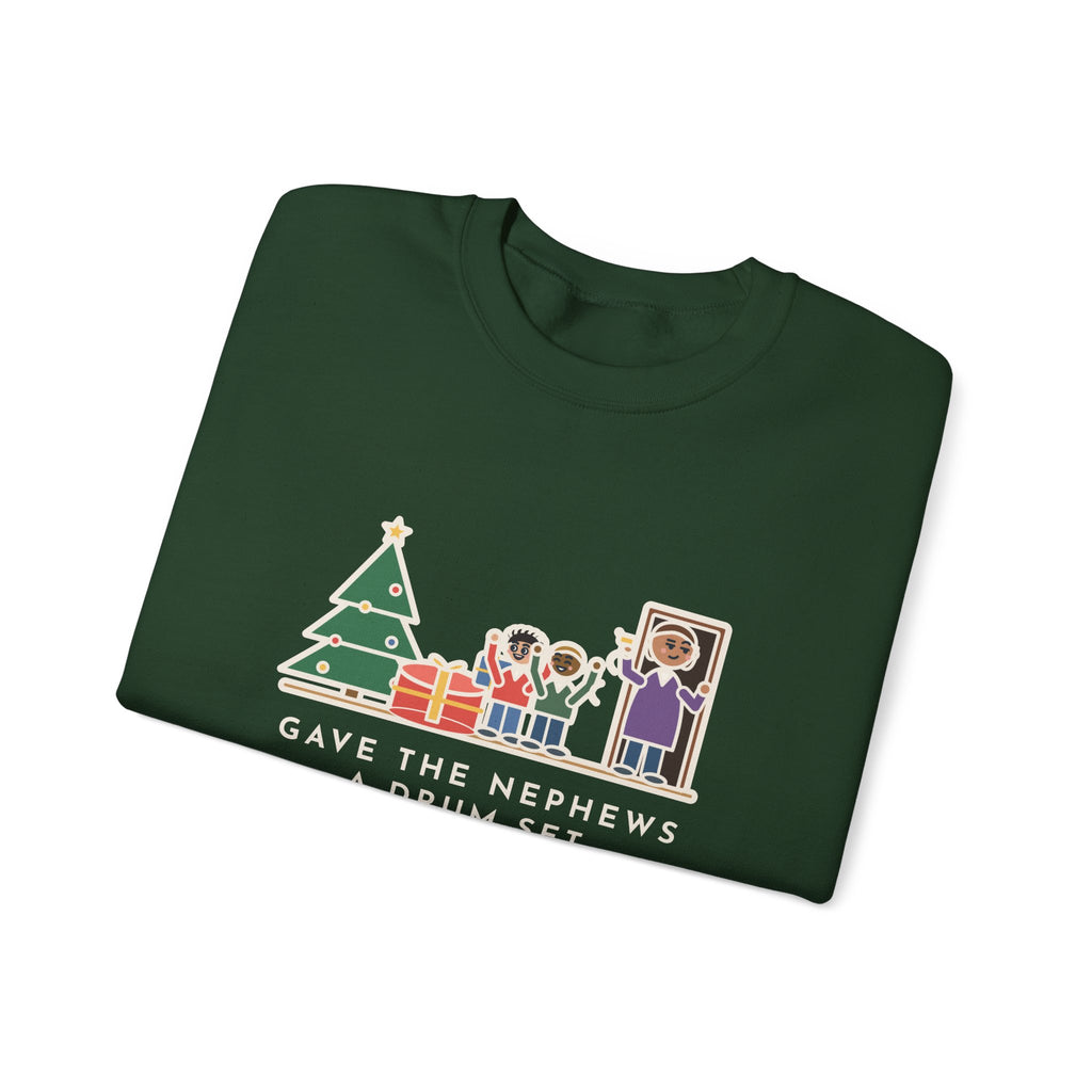 Aunt and Uncle Sweatshirt, Gave the Nephews a Drum Set, Left Before They Opened It, Funny Quick Exit Crewneck
