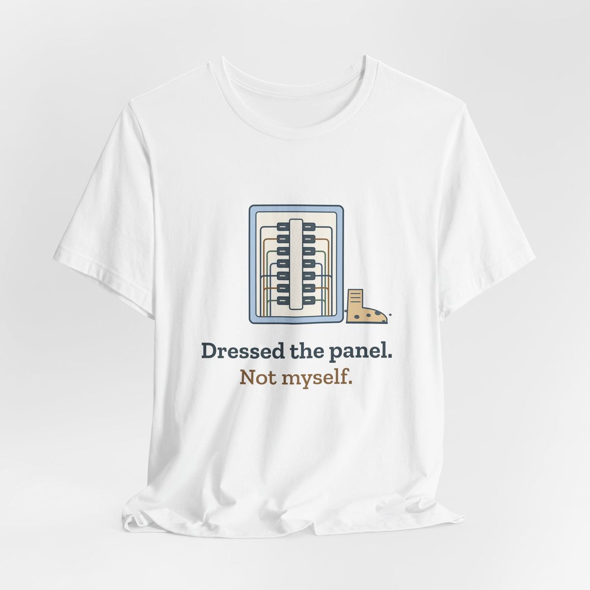 Electrician T-Shirt - Dressed the Panel, Not Myself Funny Electrician Tee