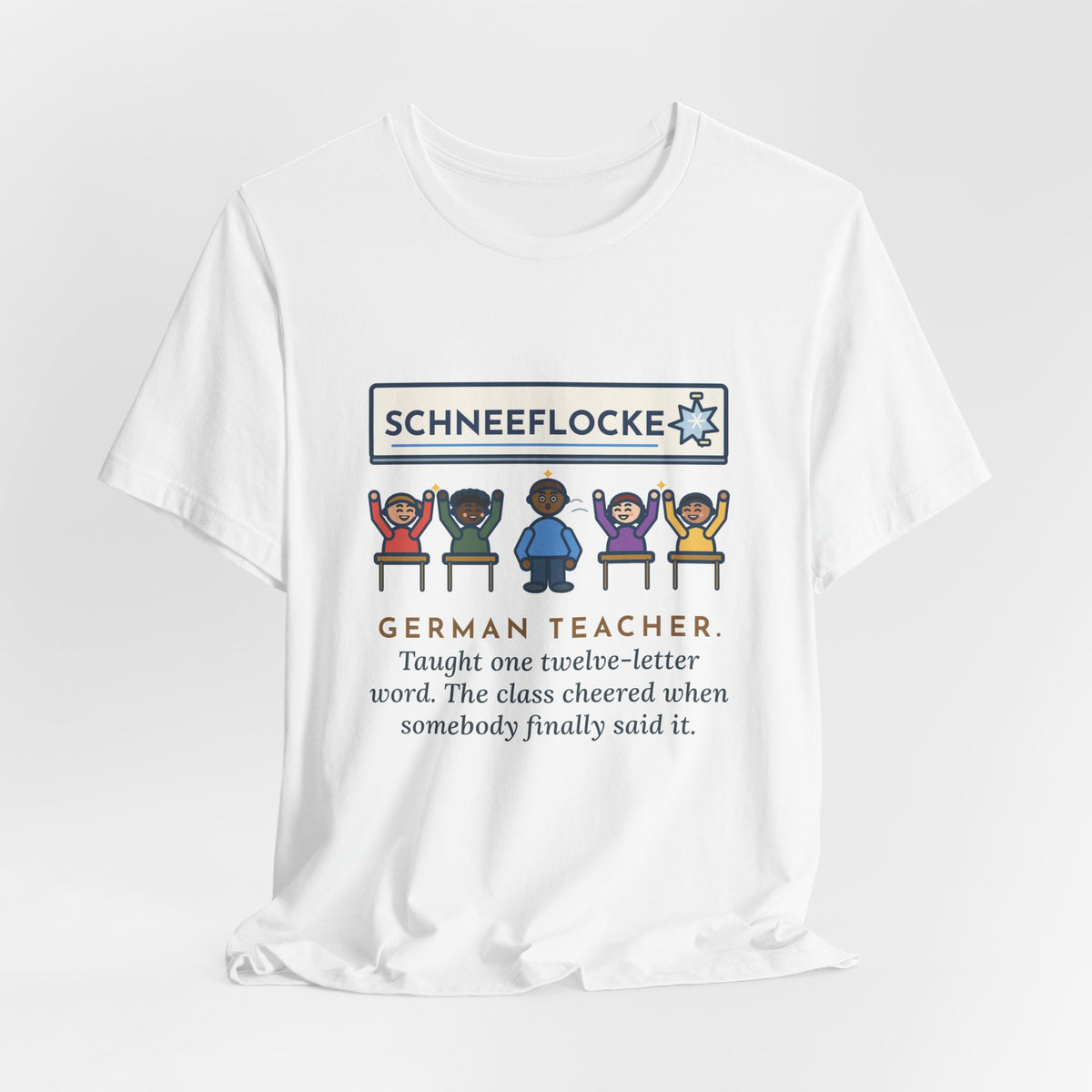 Funny German Teacher T-Shirt, Taught One Twelve-Letter Word, The Class Cheered When Somebody Finally Said It, Whiteboard Win Tee