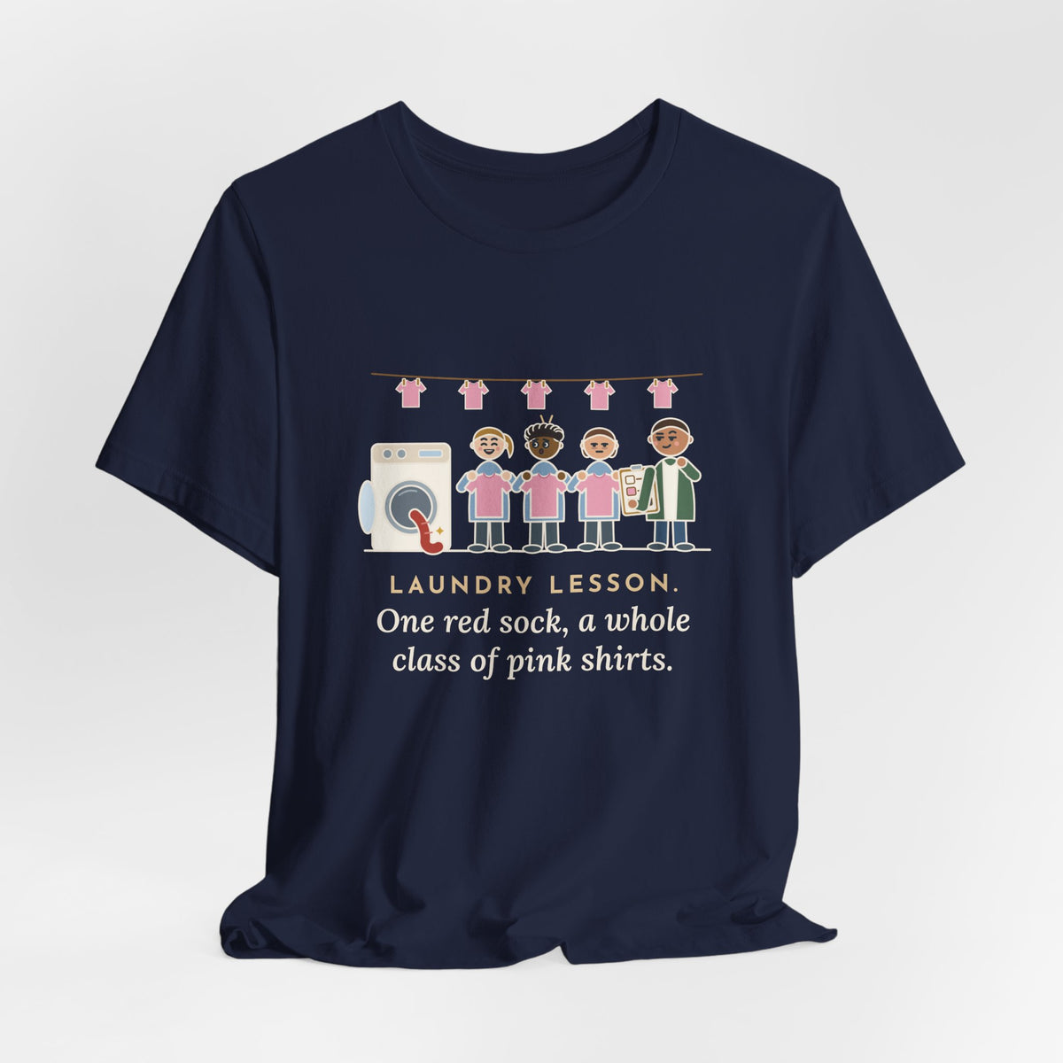 Life Skills Teacher T-Shirt - Laundry Lesson, One Red Sock, a Whole Class of Pink Shirts
