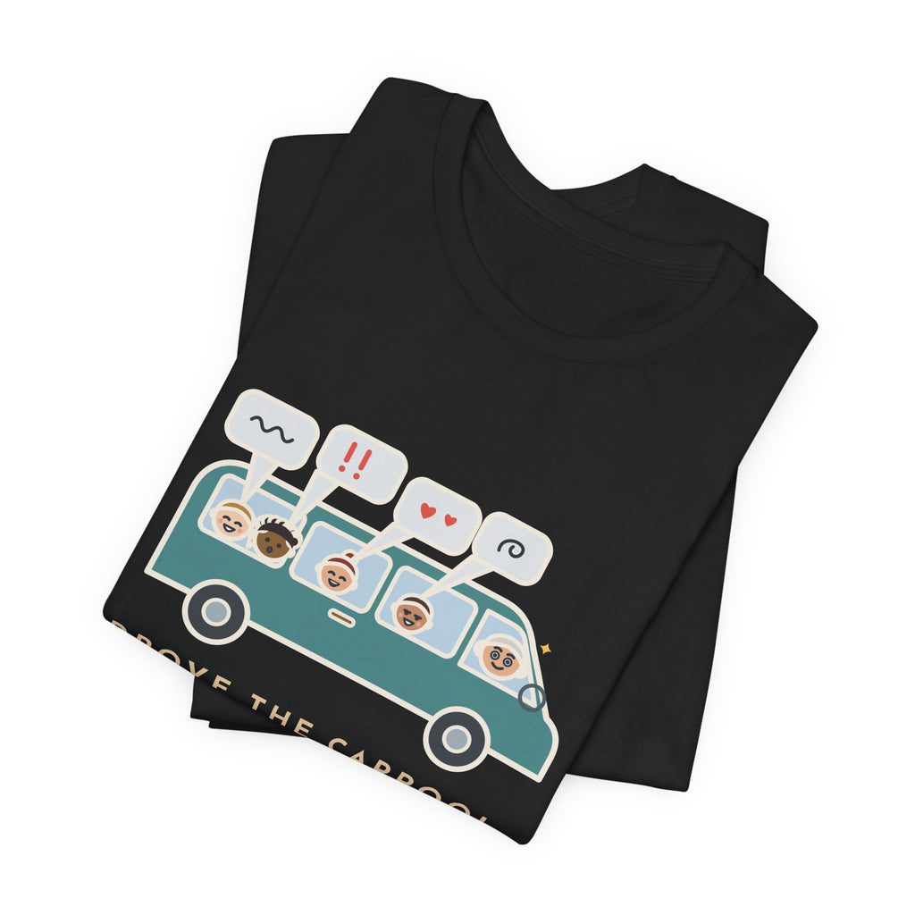 Funny Parent of Teens T-Shirt - Drove the Carpool, Learned Everything by Staying Very Quiet