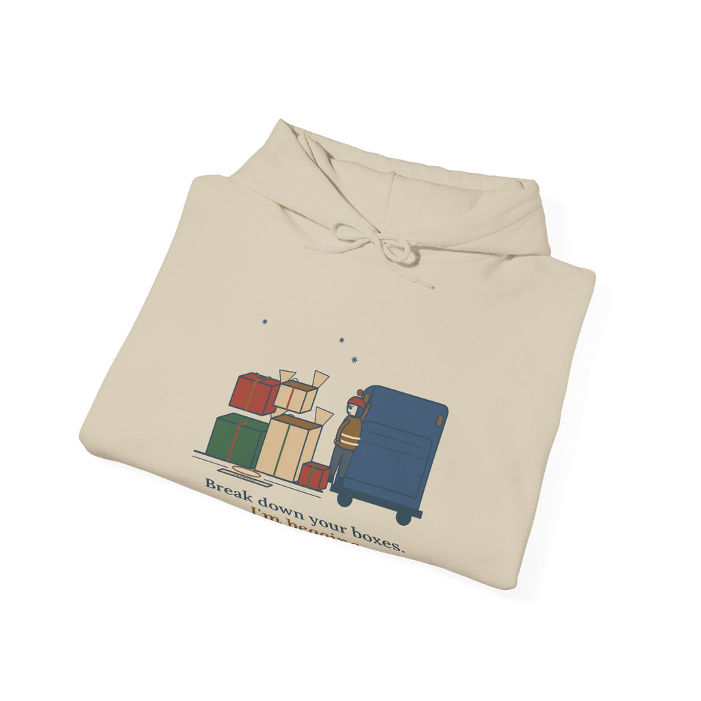 Sanitation Worker Hoodie - Break Down Your Boxes. I'm Begging. Trash Crew Hooded Sweatshirt