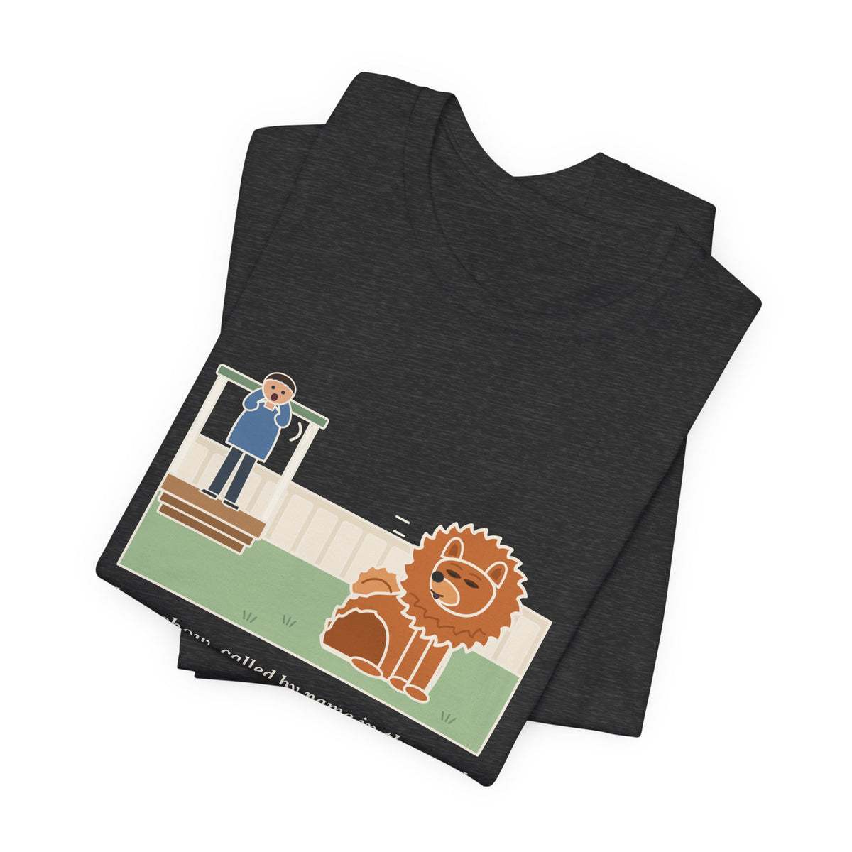 Funny Chow Chow T-Shirt, Called by Name in the Yard, Decided Against It, Backyard Lion Tee