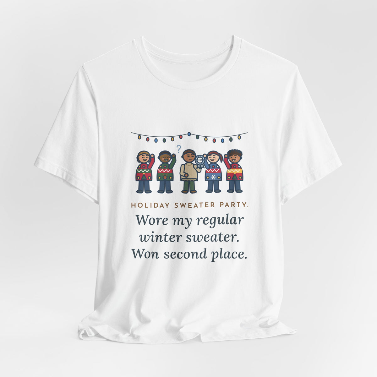 Funny Holiday Sweater Party T-Shirt, Wore My Regular Winter Sweater, Won Second Place, Party Lineup Tee