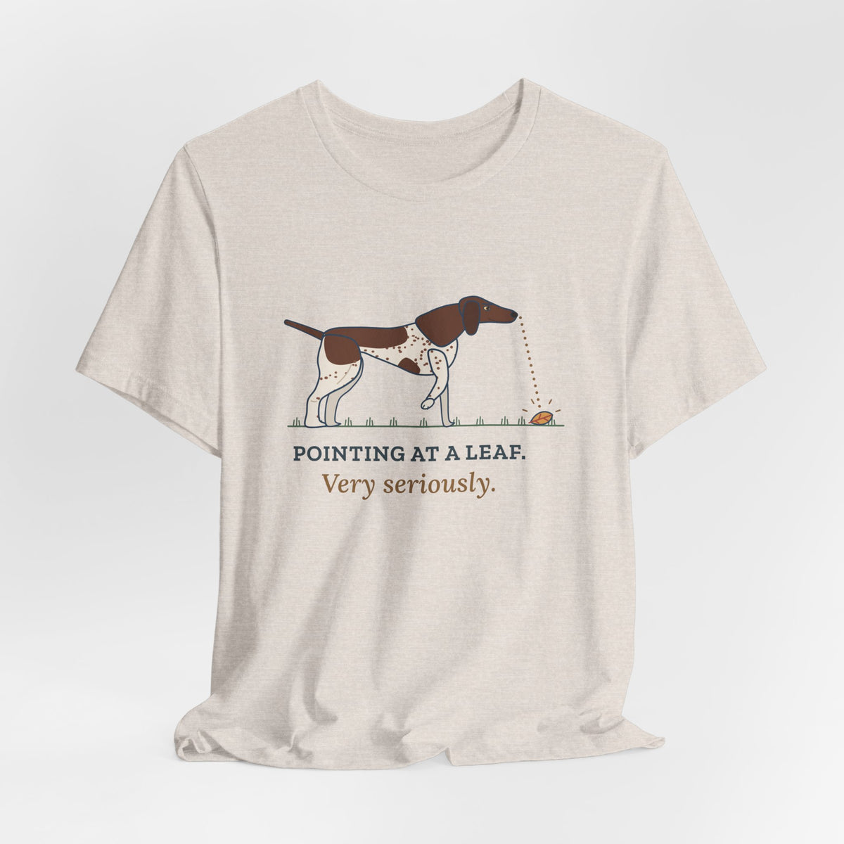 German Shorthaired Pointer T-Shirt - Pointing at a Leaf. Very Seriously. GSP Tee