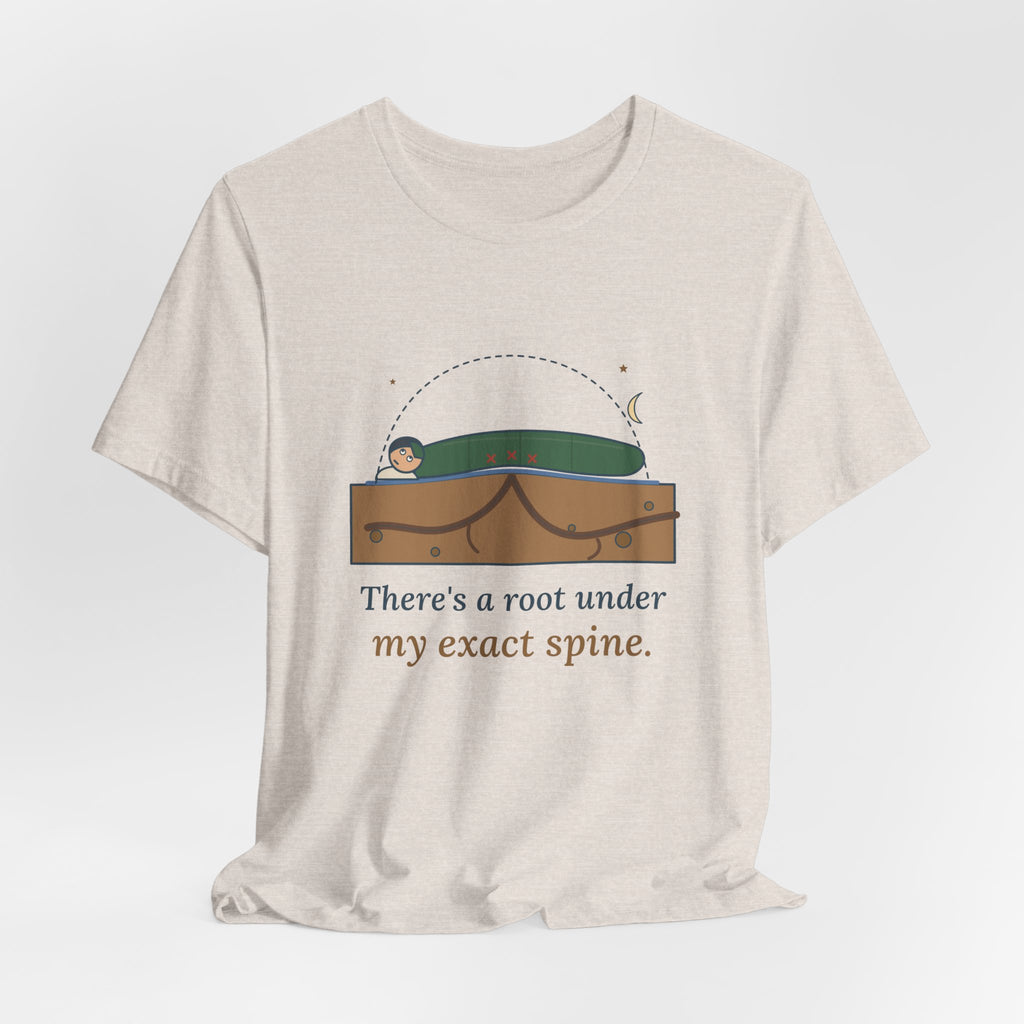 Tent Camping T-Shirt - There's a Root Under My Exact Spine. Funny Camper Tee