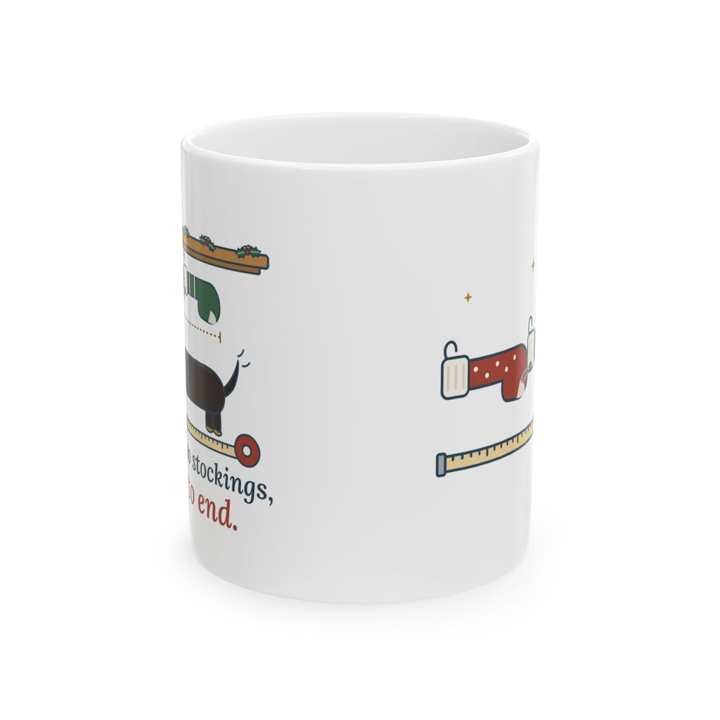 Dachshund Christmas Mug - I Need Two Stockings, End to End Wiener Dog Mug