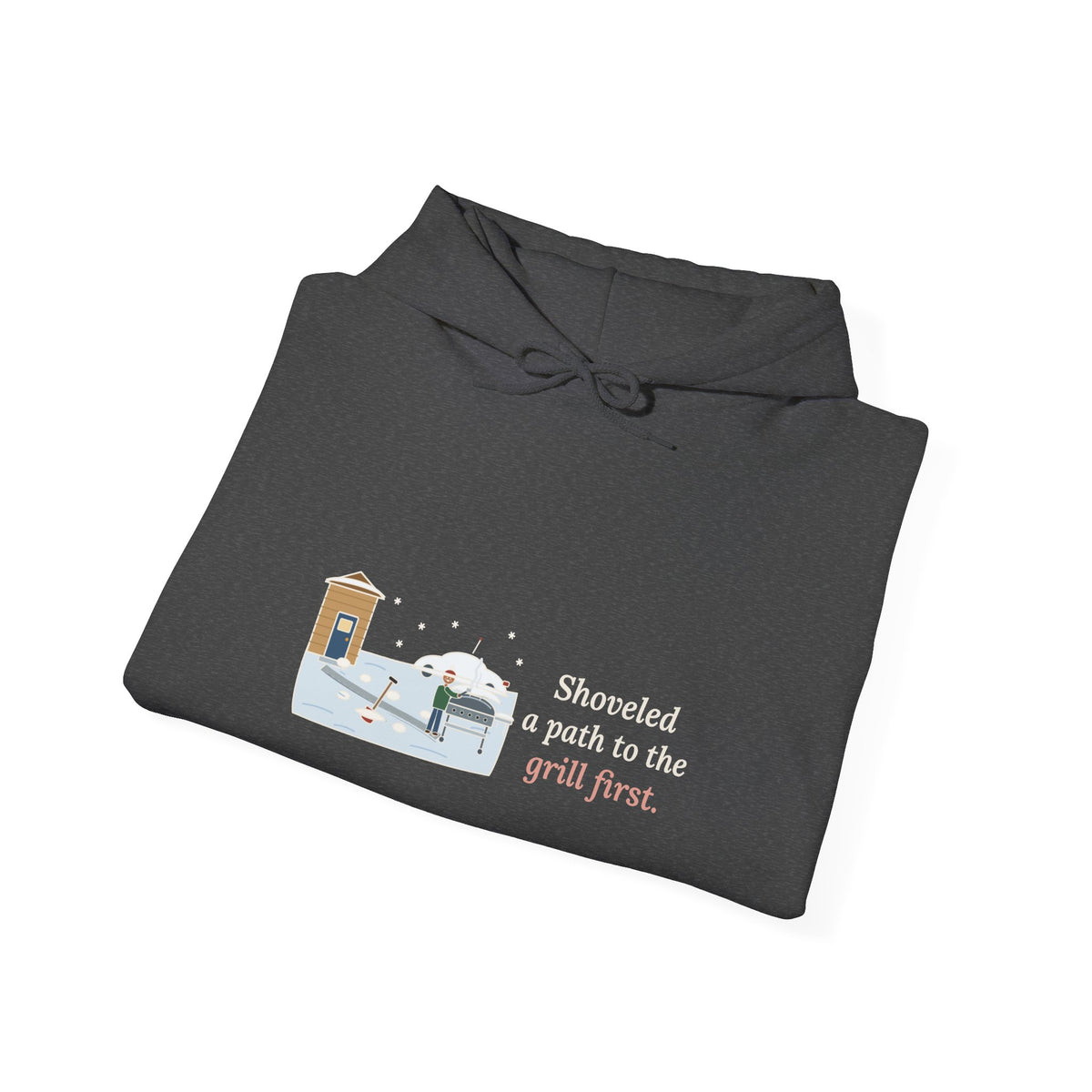 Winter Grilling Hoodie - Shoveled a Path to the Grill First Grill Dad Sweatshirt