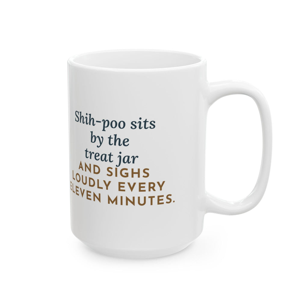 Sits by the Treat Jar and Sighs Loudly Every Eleven Minutes 15oz Mug, Large Funny Shih-Poo Coffee Mug