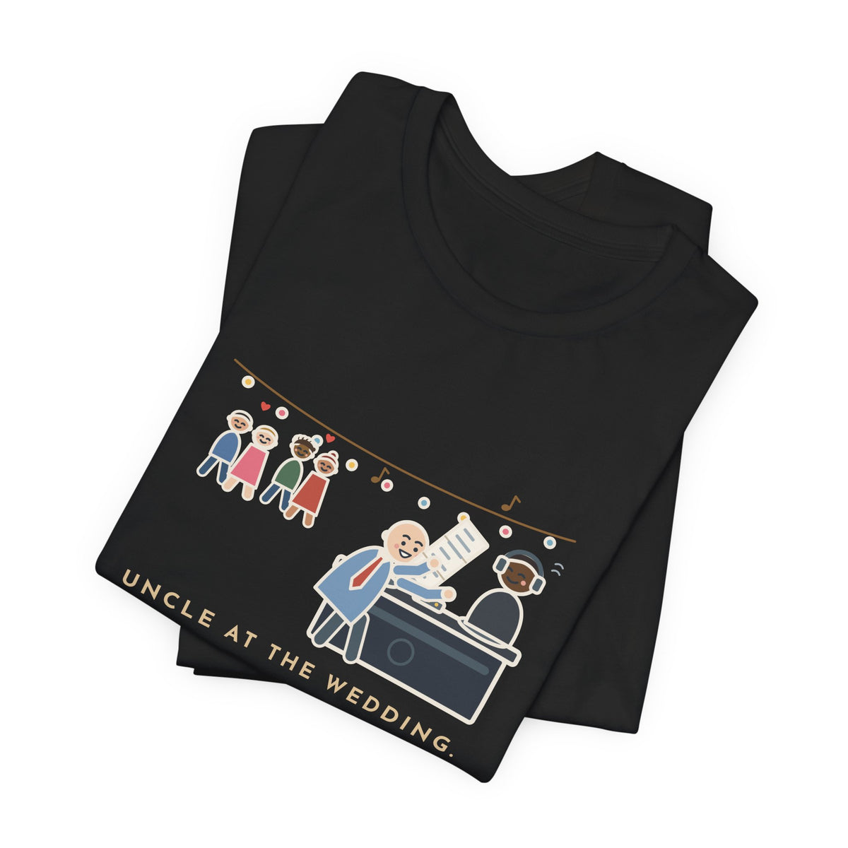 Funny Uncle T-Shirt, Uncle at the Wedding, Gave the DJ Notes All Night, DJ Booth Tee