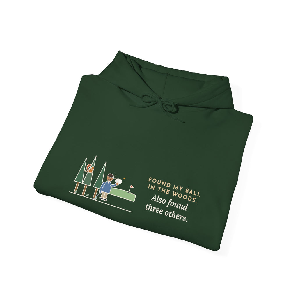 Funny Golf Hoodie - Looked for My Ball in the Woods, Found Three Extras