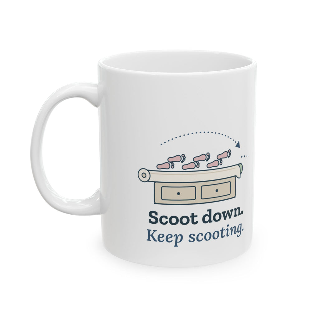 OB/GYN Nurse Coffee Mug - Scoot Down. Keep Scooting. Women's Health Team Gift