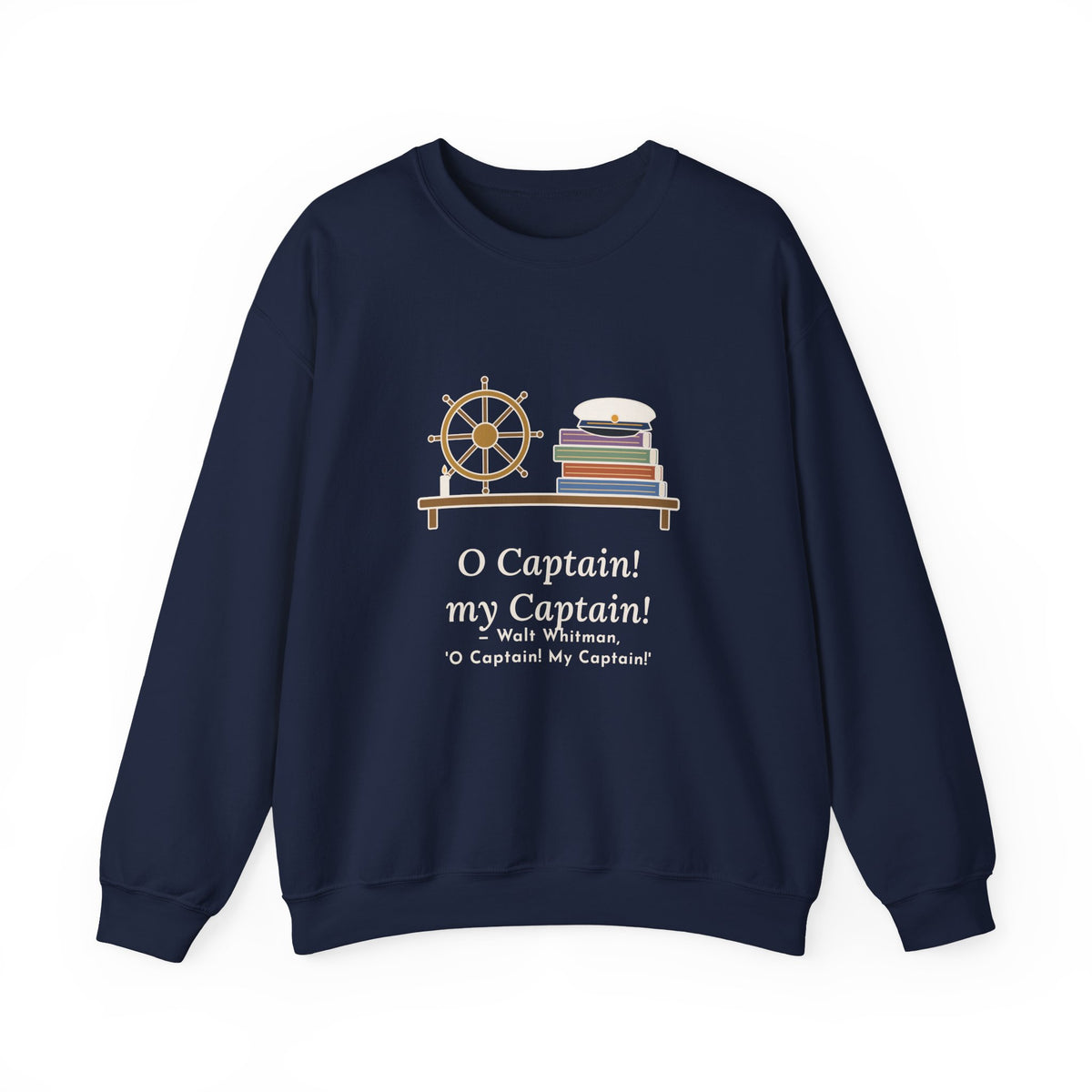 O Captain My Captain Sweatshirt, Teacher Walt Whitman Quote Crewneck with Captain's Desk