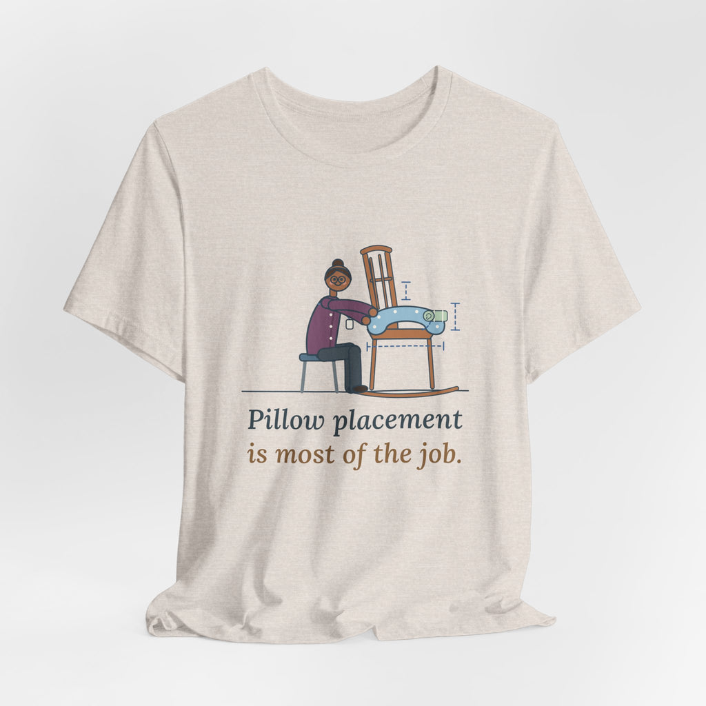 Lactation Consultant T-Shirt - Pillow Placement Is Most of the Job Funny Nurse Tee