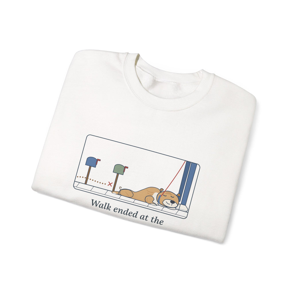 Bulldog-Type Dog Crewneck Sweatshirt - Walk Ended at the Second Mailbox. Bulldog Owner Gift