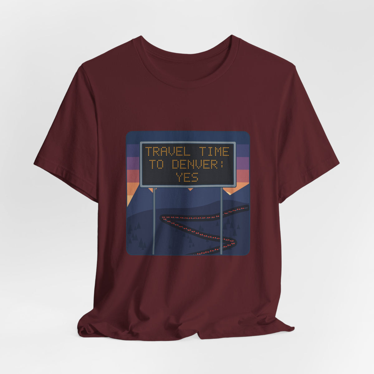 I-70 T-Shirt - Travel Time to Denver: Yes. Funny Colorado Mountain Traffic Tee